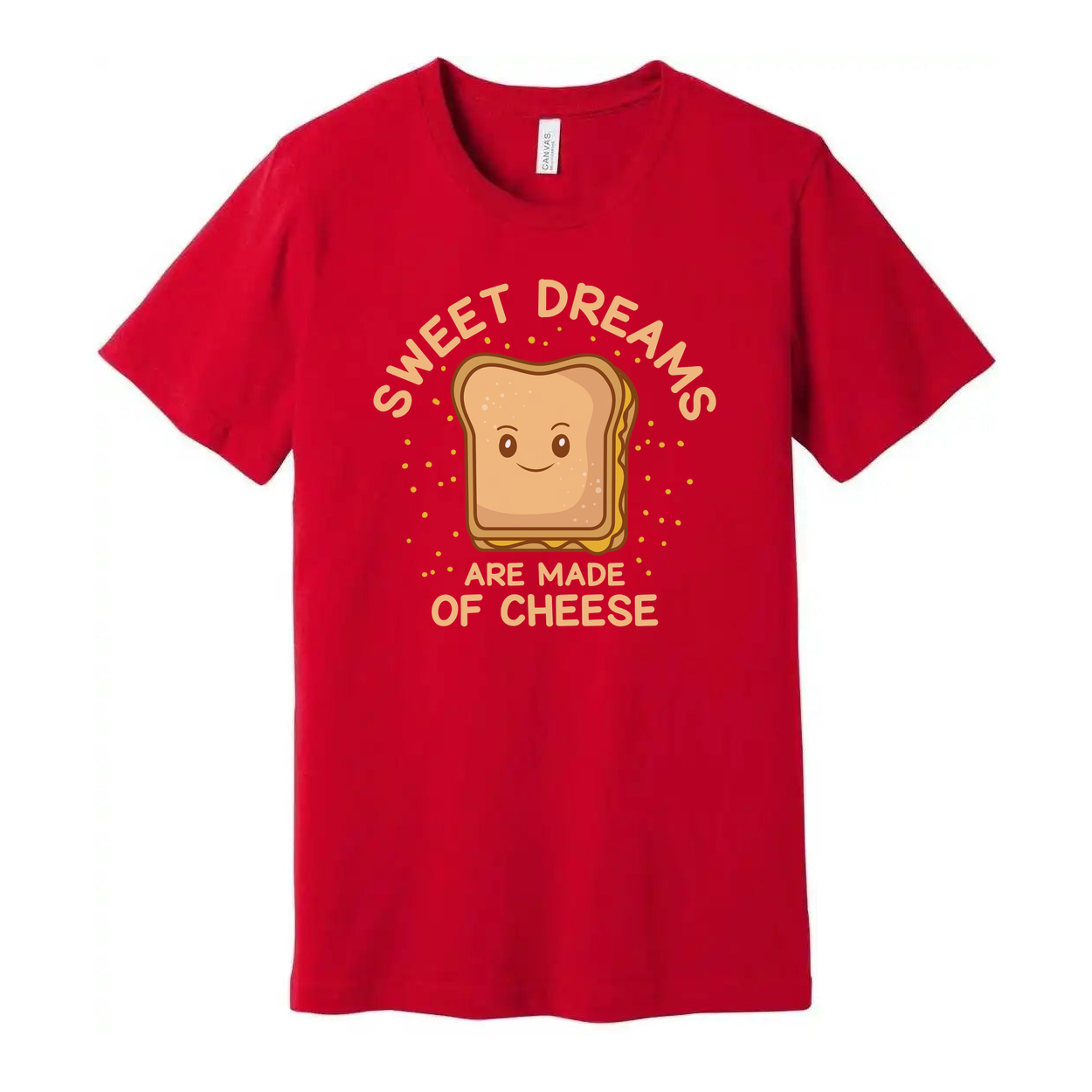 Sweet Dreams Are Made Of Cheese Toast Bread Slice Cartoon Graphic Tee For Cheese Lovers