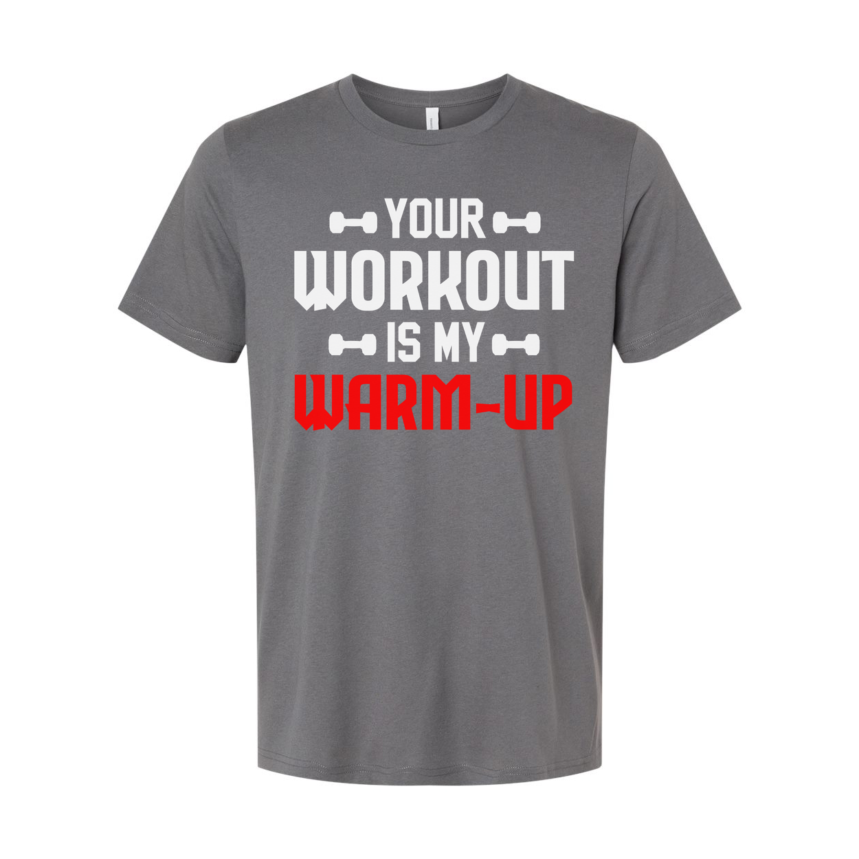 Your Workout Is My Warm Up Graphic Tee For Men And Women Unisex Gym Fitness Apparel
