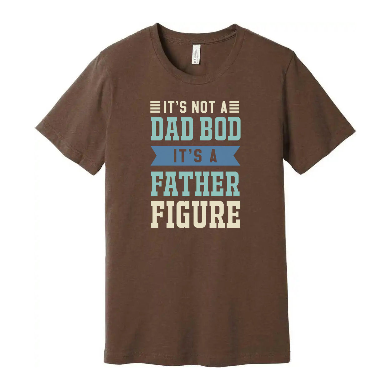 It's Not A Dad Bod It's A Father Figure Unisex T Shirt For Men Women Cotton Short Sleeve