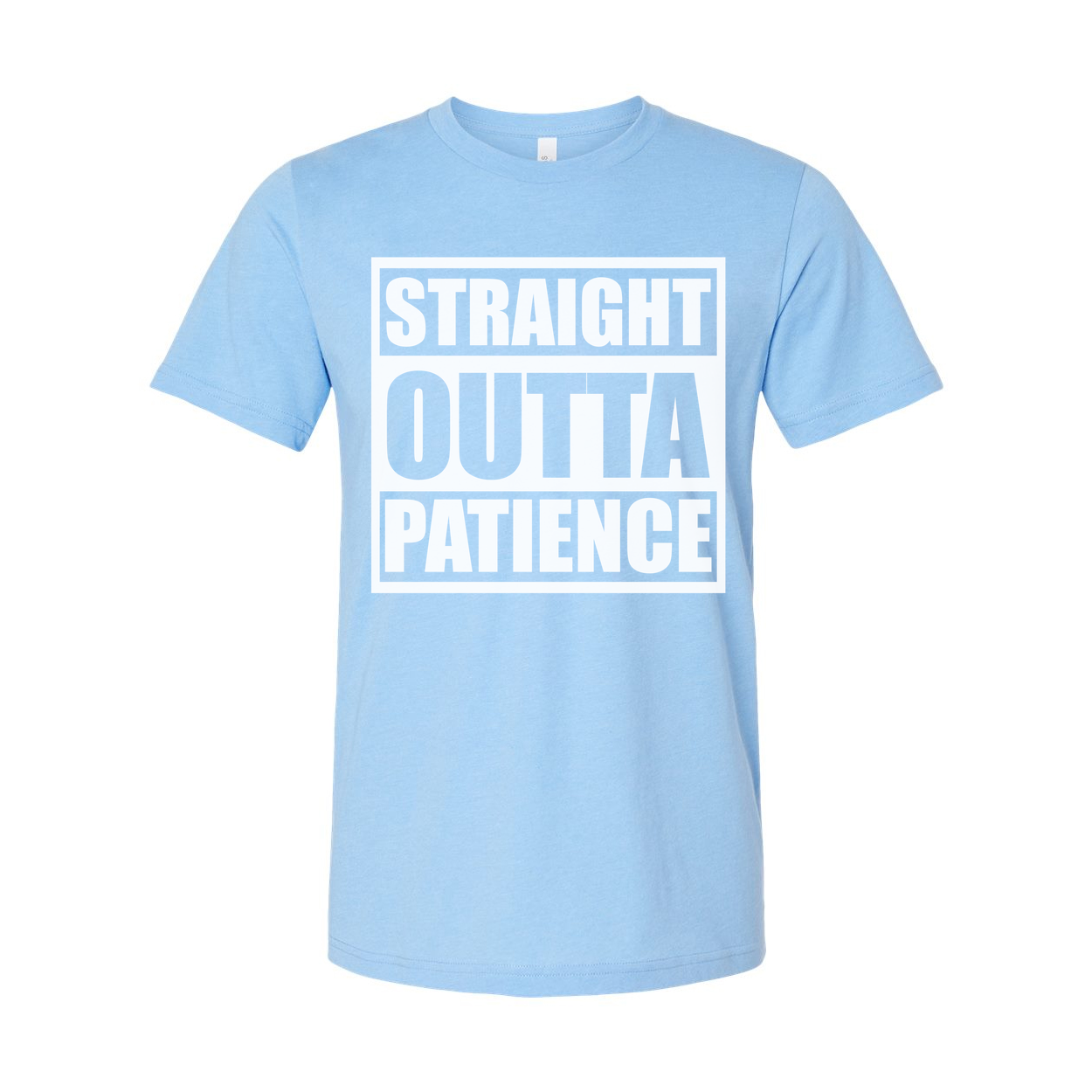 Straight Outta Patience Graphic T Shirt For Men And Women Unisex Casual Short Sleeve Tee