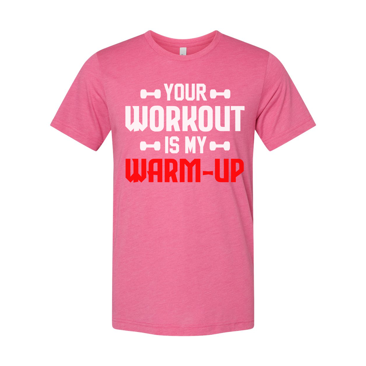 Your Workout Is My Warm Up Graphic Tee For Men And Women Unisex Gym Fitness Apparel