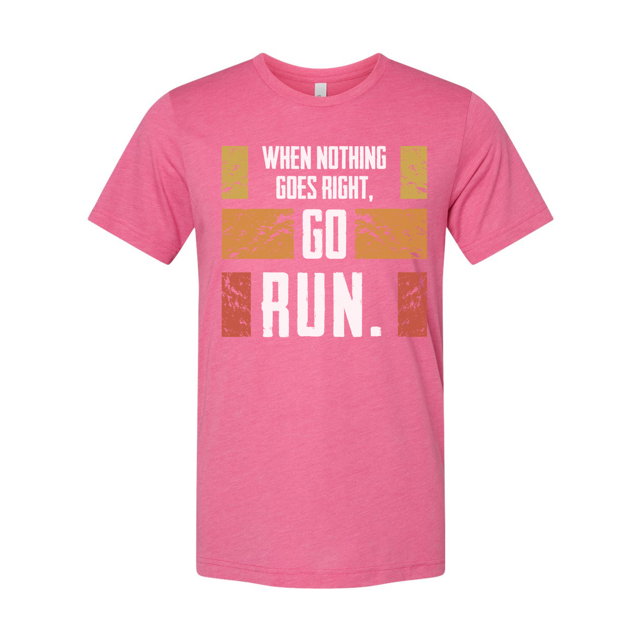 Unisex Running T Shirt With Motivational Quote When Nothing Goes Right Go Run Graphic Tee