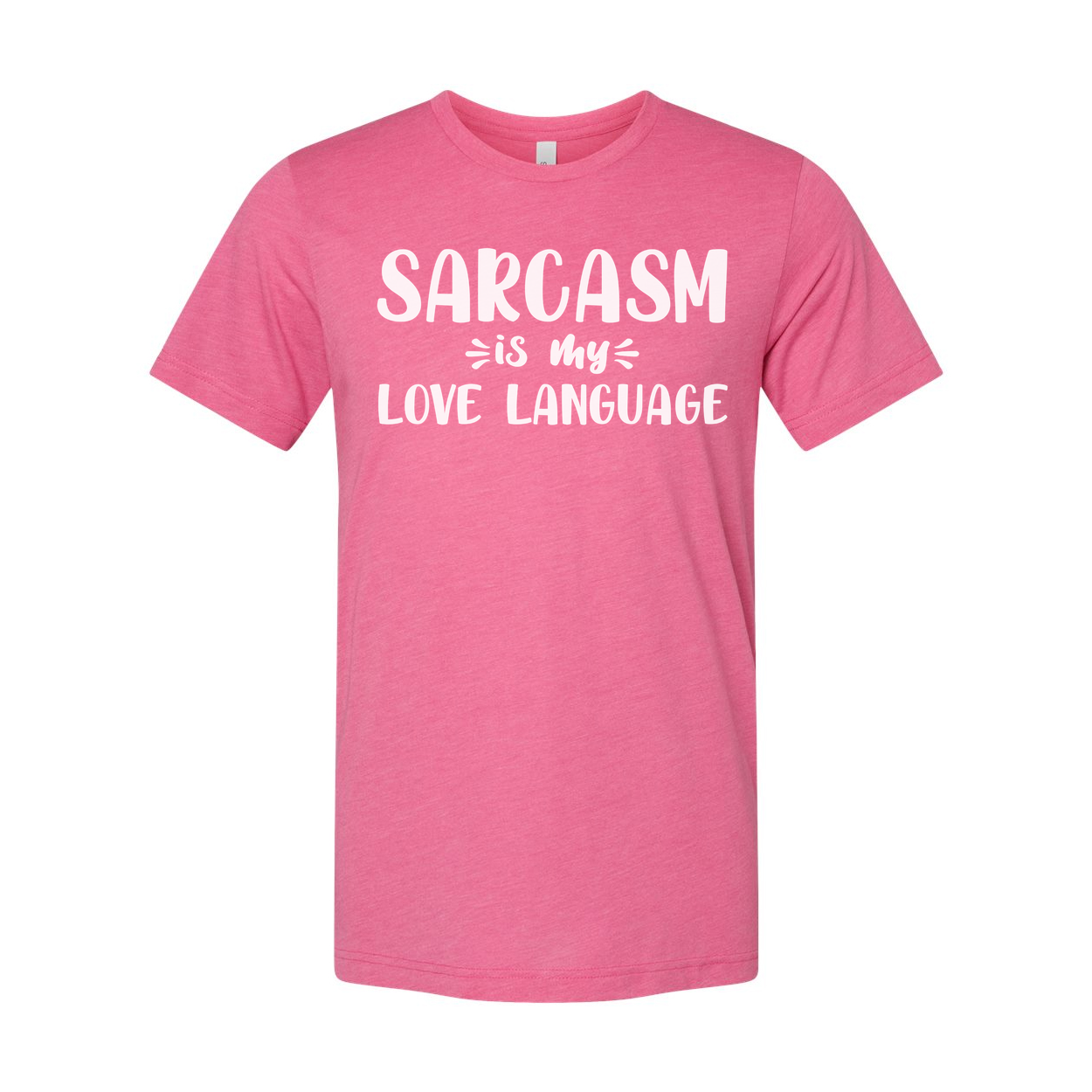 Sarcasm Is My Love Language Unisex Crew Neck T Shirt Short Sleeve Cotton Graphic Tee