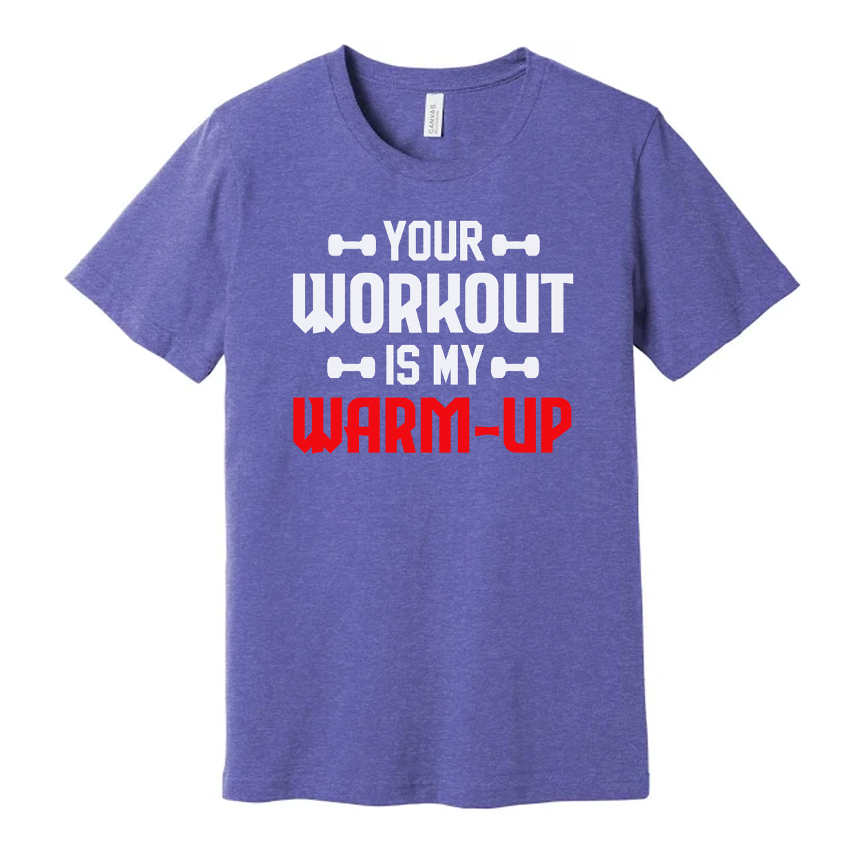 Your Workout Is My Warm Up Graphic Tee For Men And Women Unisex Gym Fitness Apparel