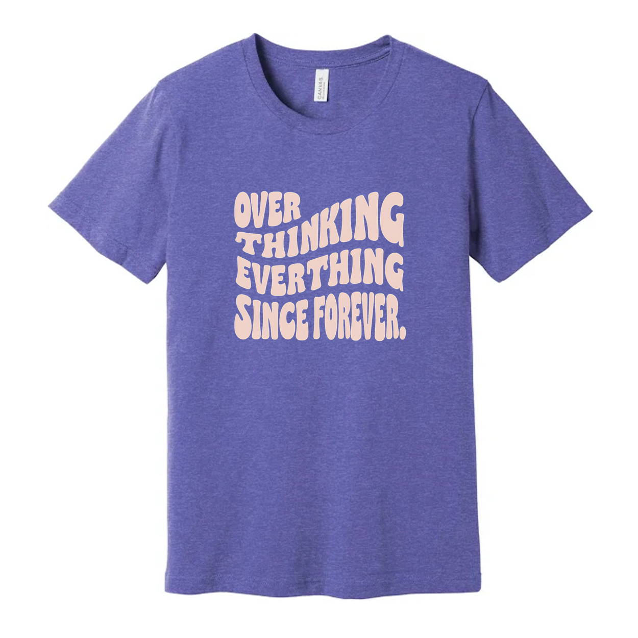 Unisex Cotton T Shirt With Over Thinking Everything Since Forever Graphic Print Design
