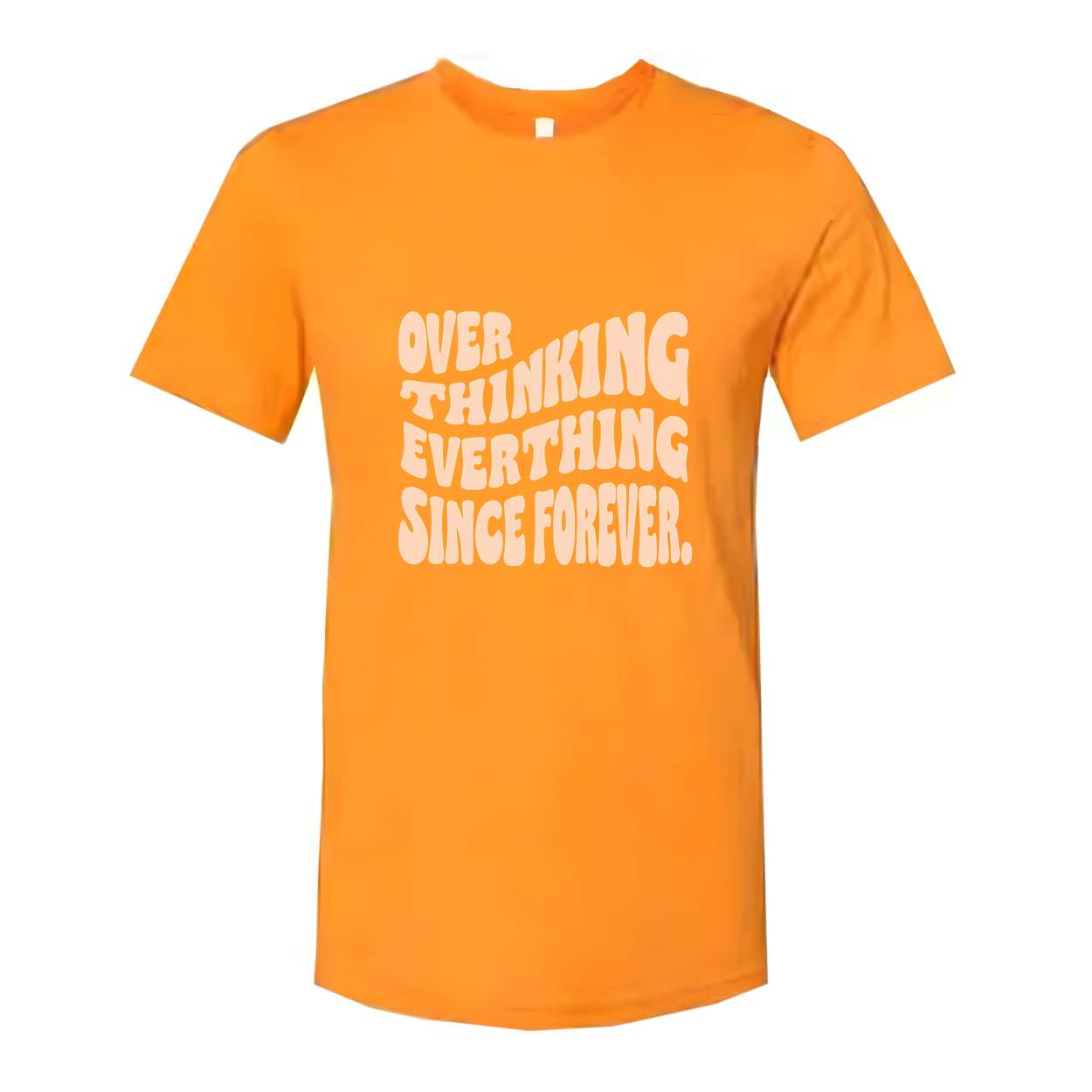 Unisex Cotton T Shirt With Over Thinking Everything Since Forever Graphic Print Design
