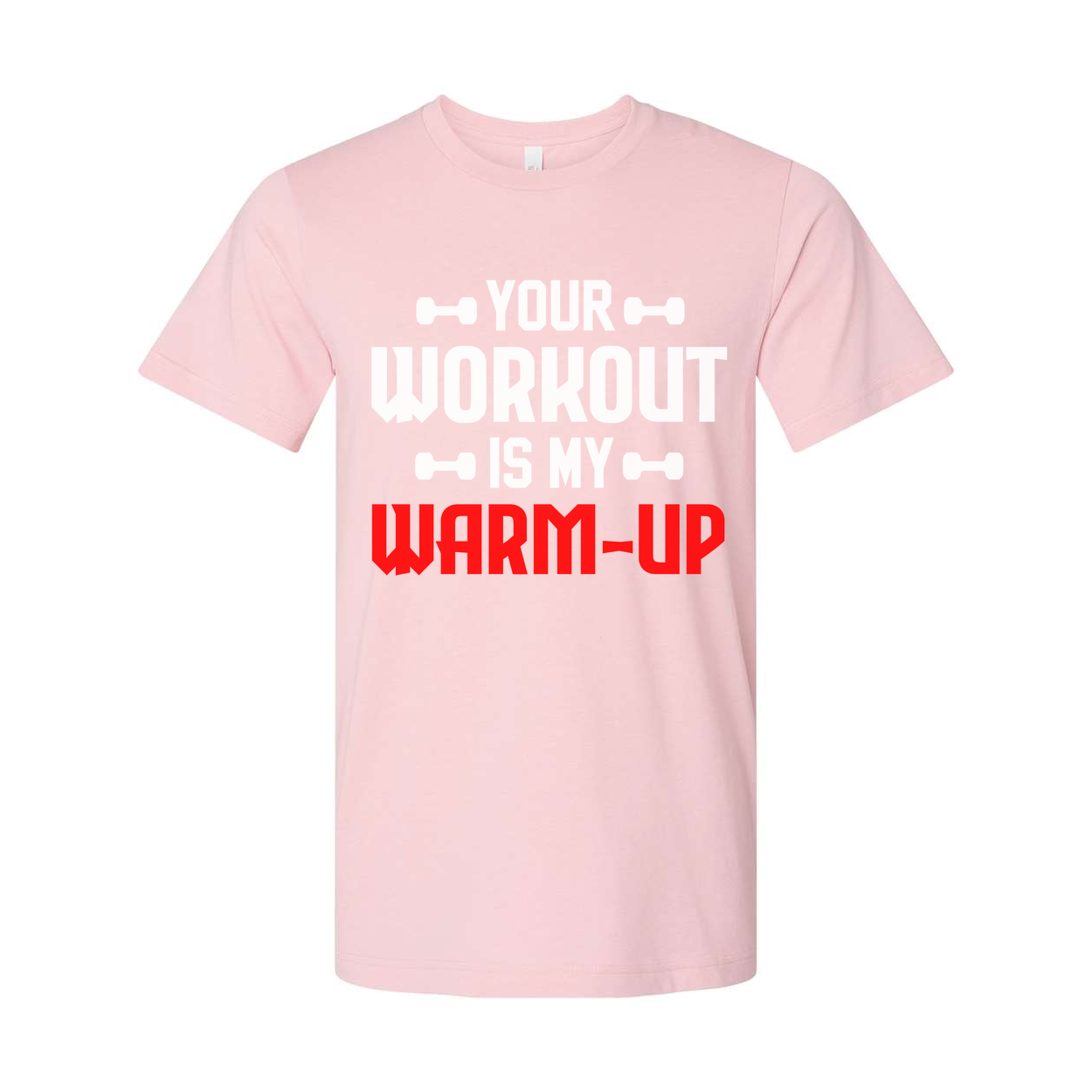 Your Workout Is My Warm Up Graphic Tee For Men And Women Unisex Gym Fitness Apparel