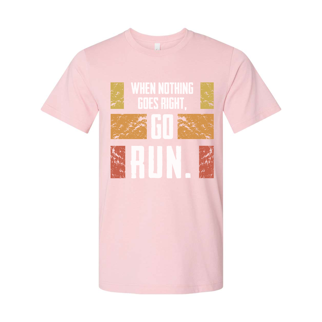 Unisex Running T Shirt With Motivational Quote When Nothing Goes Right Go Run Graphic Tee