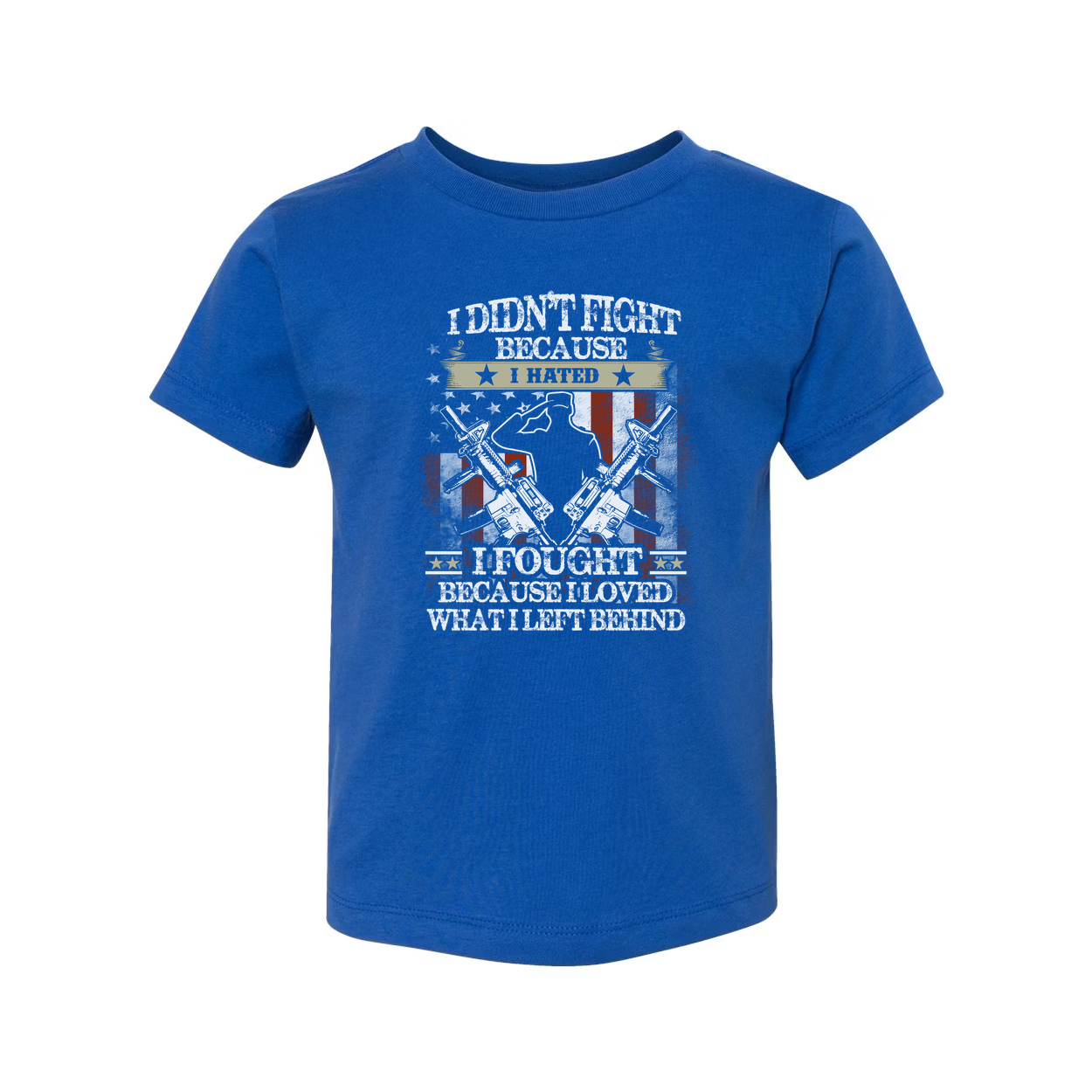 Veteran Graphic Tee I Didn't Fight Because I Hated I Fought Because I Loved What I Left Behind