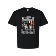 Veteran Unisex T Shirt I Didn't Fight Because I Hated I Fought Because I Loved What I Left Behind