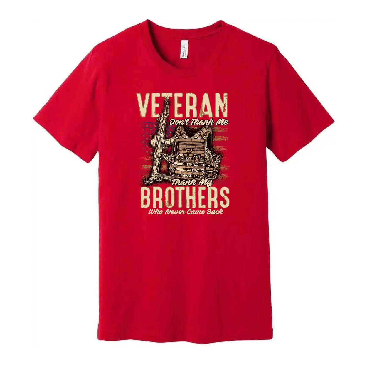 Veteran Don't Thank Me Thank My Brothers Who Never Came Back Graphic Tee For Veterans