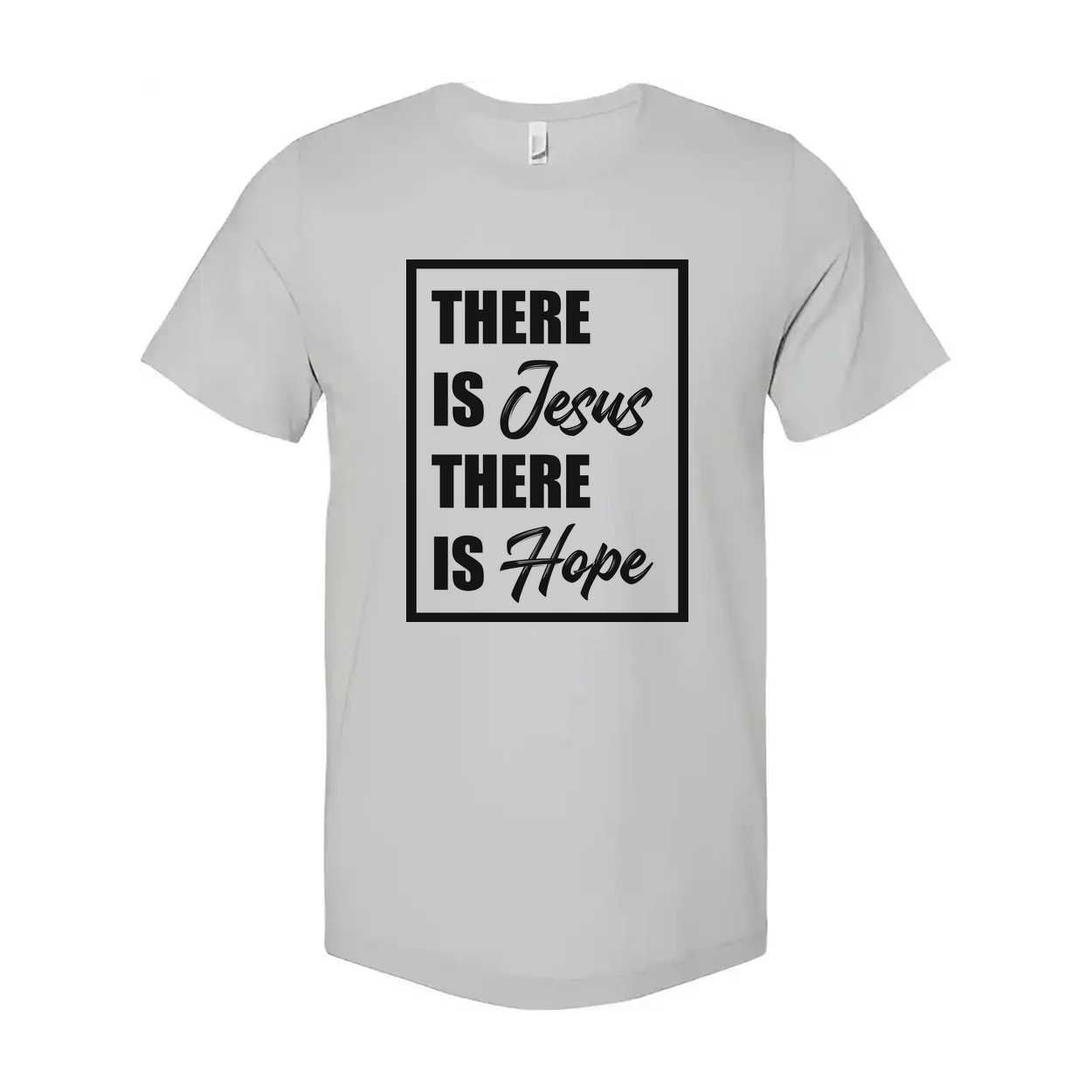 There Is Jesus There Is Hope Graphic Tee Unisex Religious Shirt With Inspirational Message