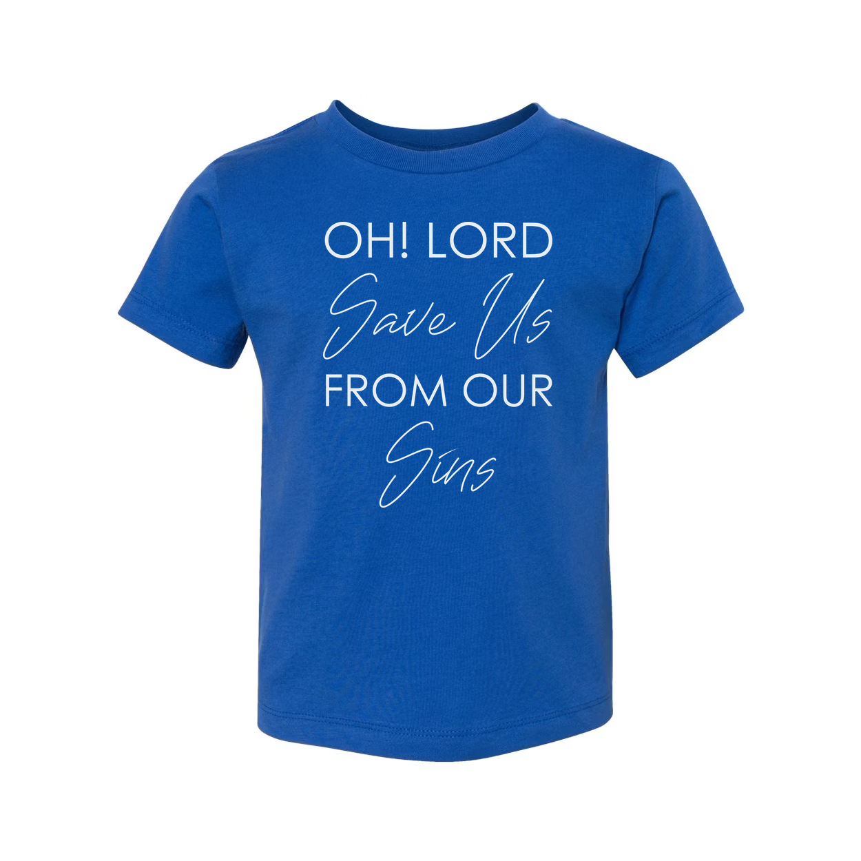Unisex Christian T Shirt With Oh Lord Save Us From Our Sins Scripture Quote In Mixed Fonts