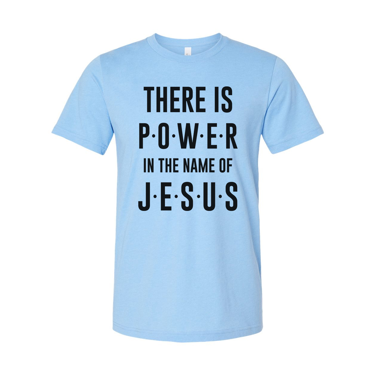 Christian Unisex T Shirt There Is Power In The Name Of Jesus Inspirational Tee Apparel