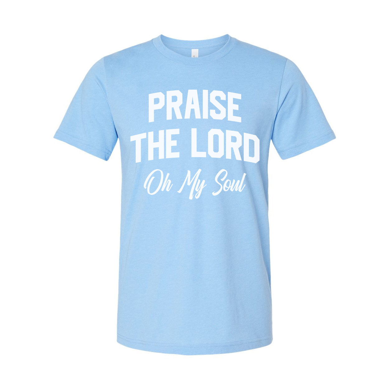 Christian Unisex Graphic Tee Featuring Praise The Lord On My Soul Design For Faith Based Apparel