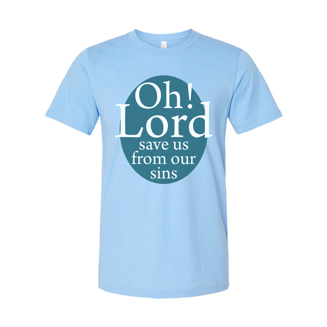 Oh Lord Save Us From Our Sins Graphic Tee For Christians Unisex Short Sleeve Shirt