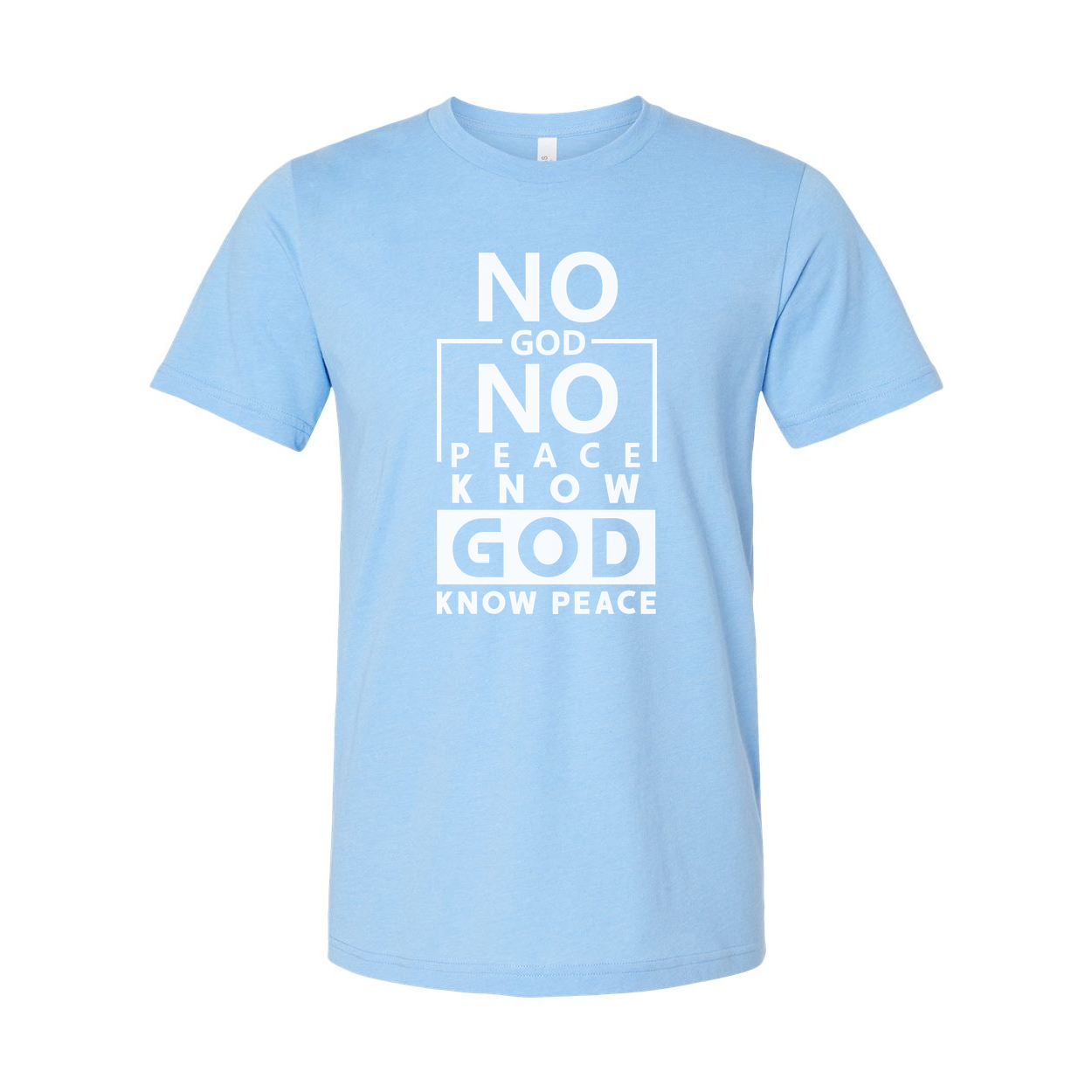 Unisex Christian Graphic Tee Featuring No God No Peace Know God Know Peace Message In Bold Design For Everyday Wear