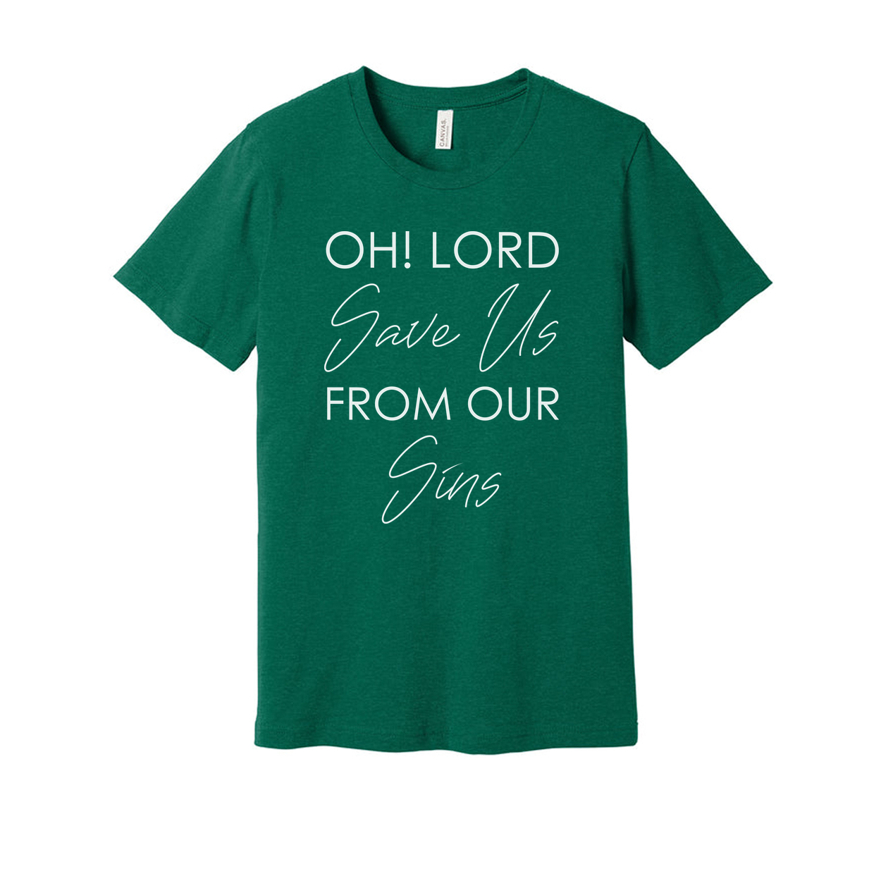 Unisex Christian T Shirt With Oh Lord Save Us From Our Sins Scripture Quote In Mixed Fonts