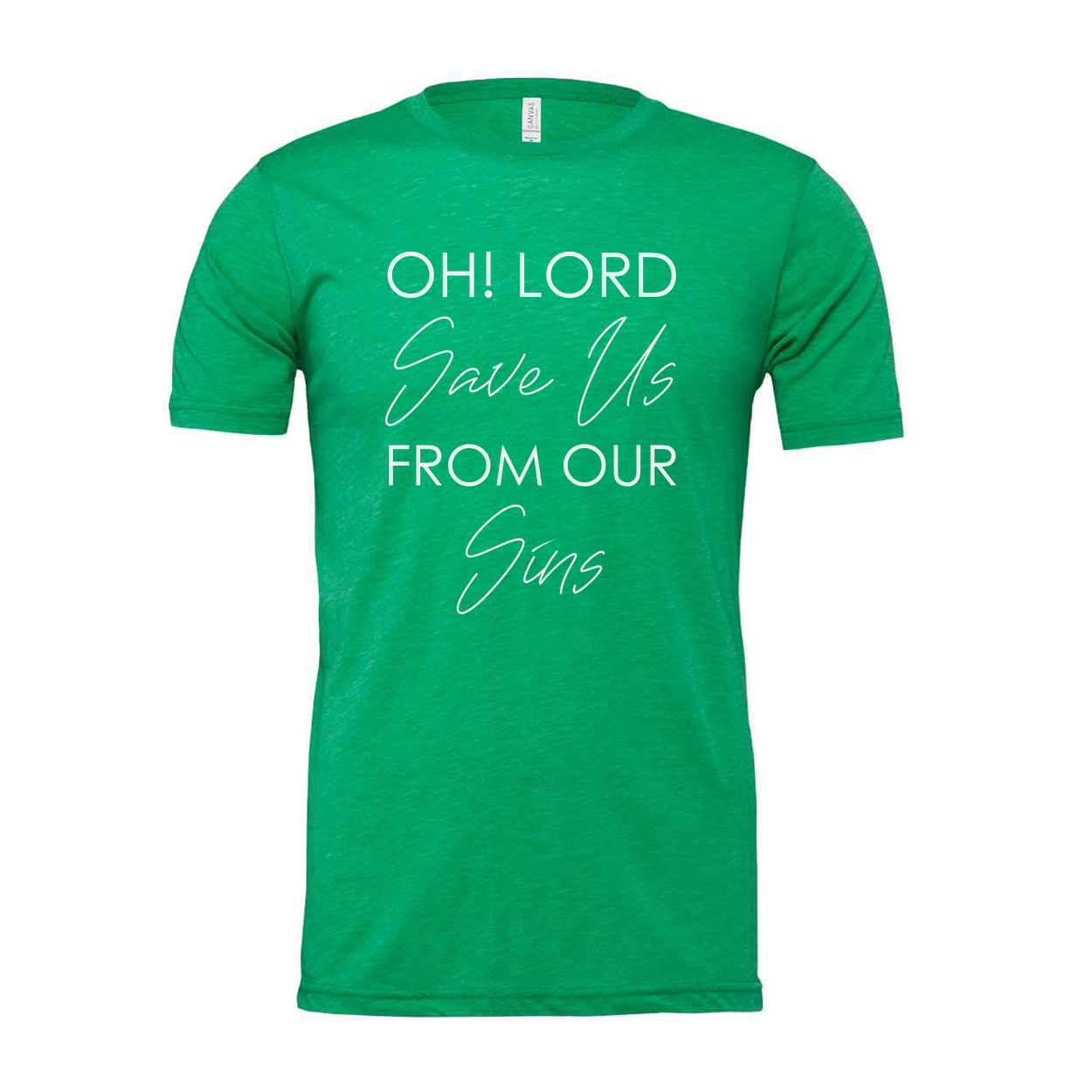 Unisex Christian T Shirt With Oh Lord Save Us From Our Sins Scripture Quote In Mixed Fonts