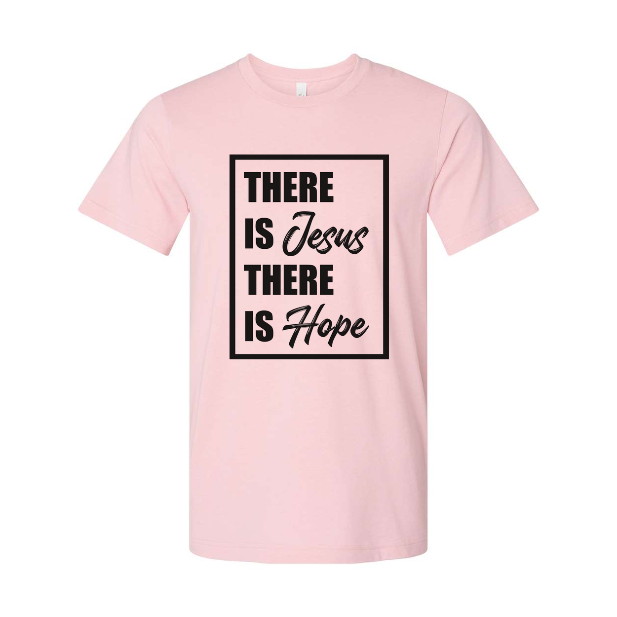 There Is Jesus There Is Hope Graphic Tee Unisex Religious Shirt With Inspirational Message