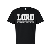 Lord Is Your Only Guide In Life Christian Unisex Graphic Tee With Bold Typography