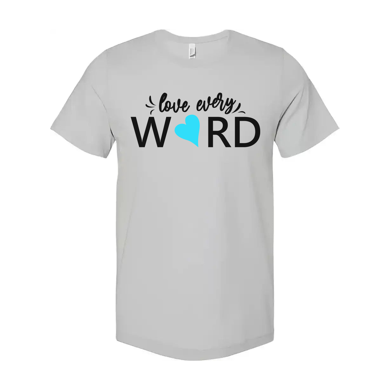 Love Every Word Christian Unisex T Shirt With Heart Accent Typography Design For Believers