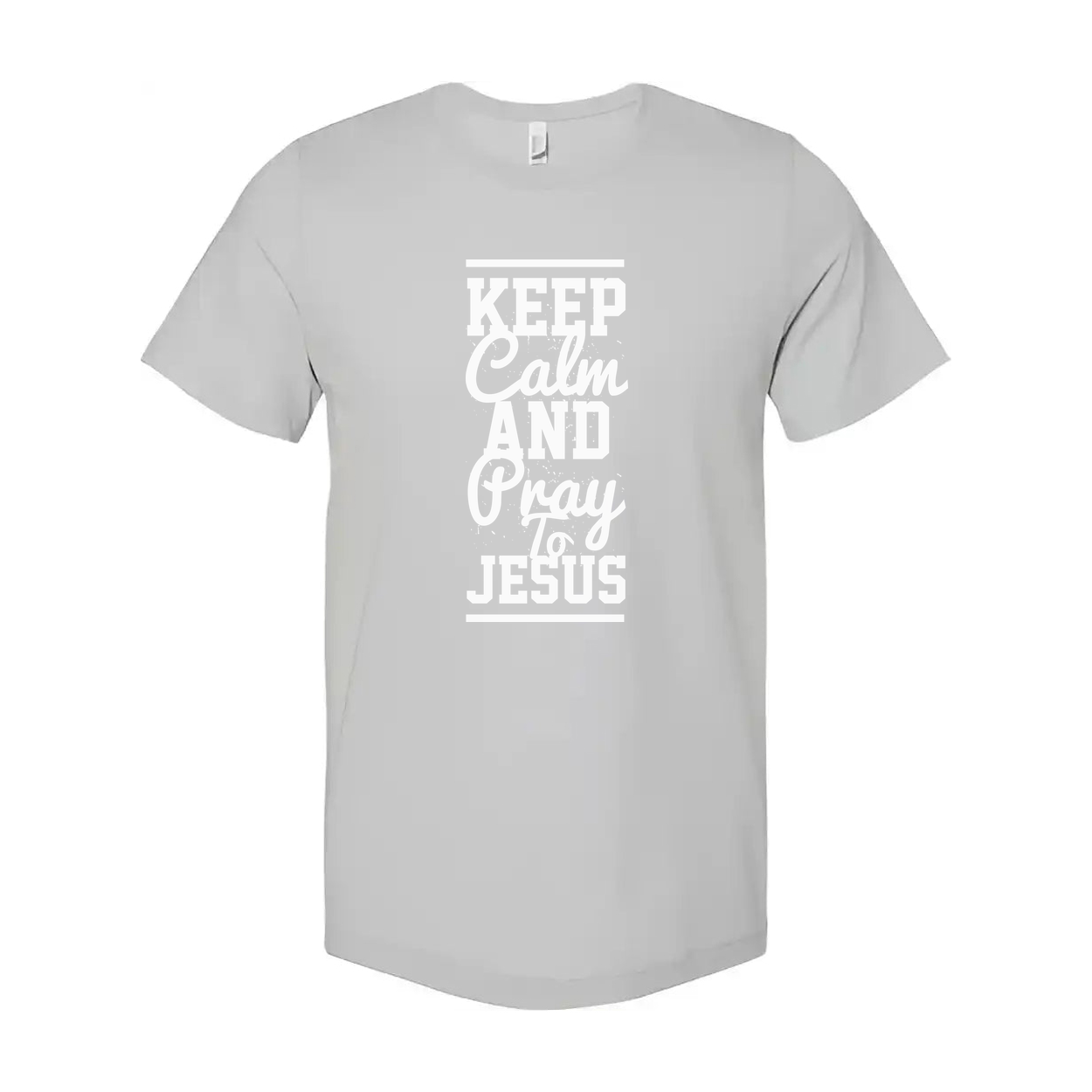 Keep Calm and Pray to Jesus Unisex T Shirt With Vertical Typography Design Front