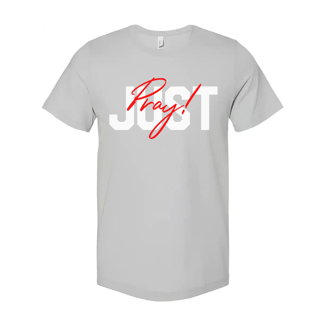 Unisex Christian T Shirt With Just Pray Red Script Overlay On Large Light Gray Letters