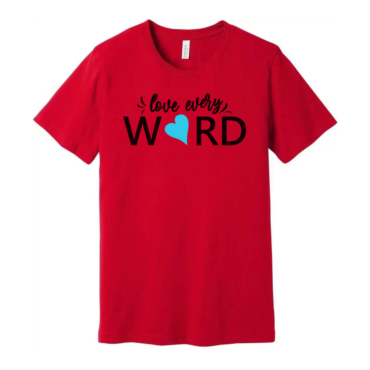 Love Every Word Christian Unisex T Shirt With Heart Accent Typography Design For Believers