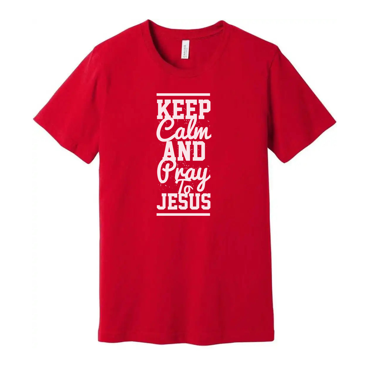 Keep Calm and Pray to Jesus Unisex T Shirt With Vertical Typography Design Front