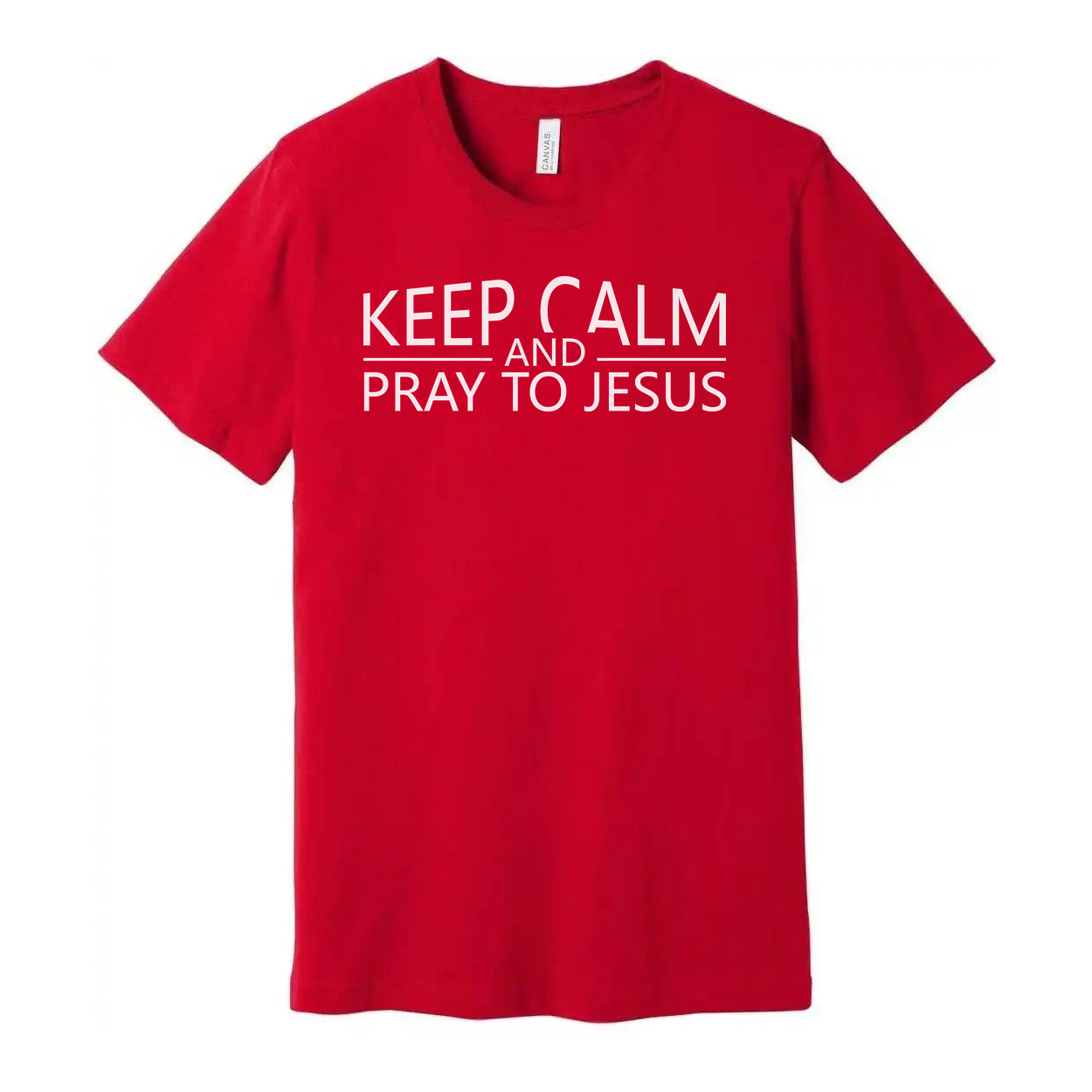 Keep Calm And Pray To Jesus Unisex T Shirt