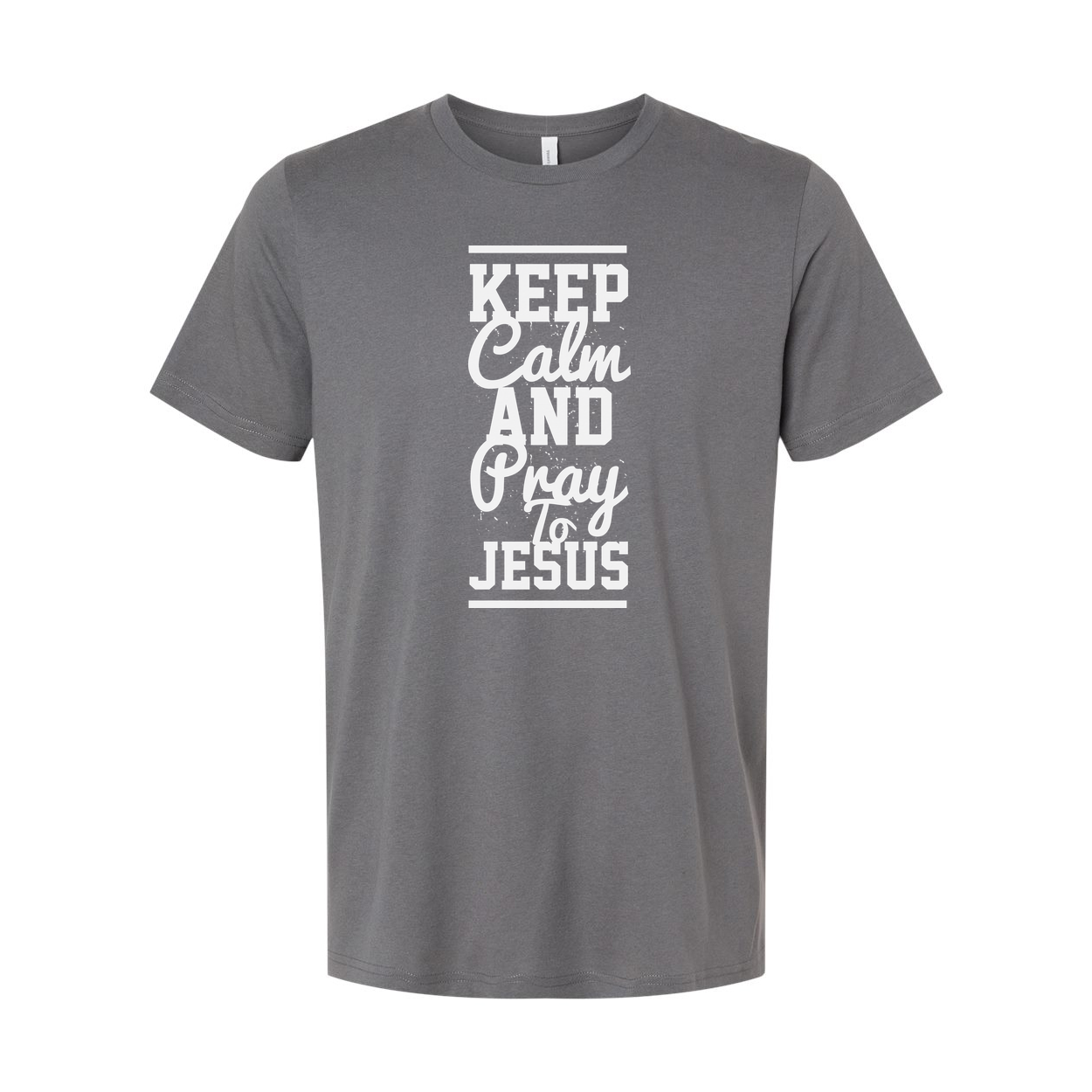 Keep Calm and Pray to Jesus Unisex T Shirt With Vertical Typography Design Front