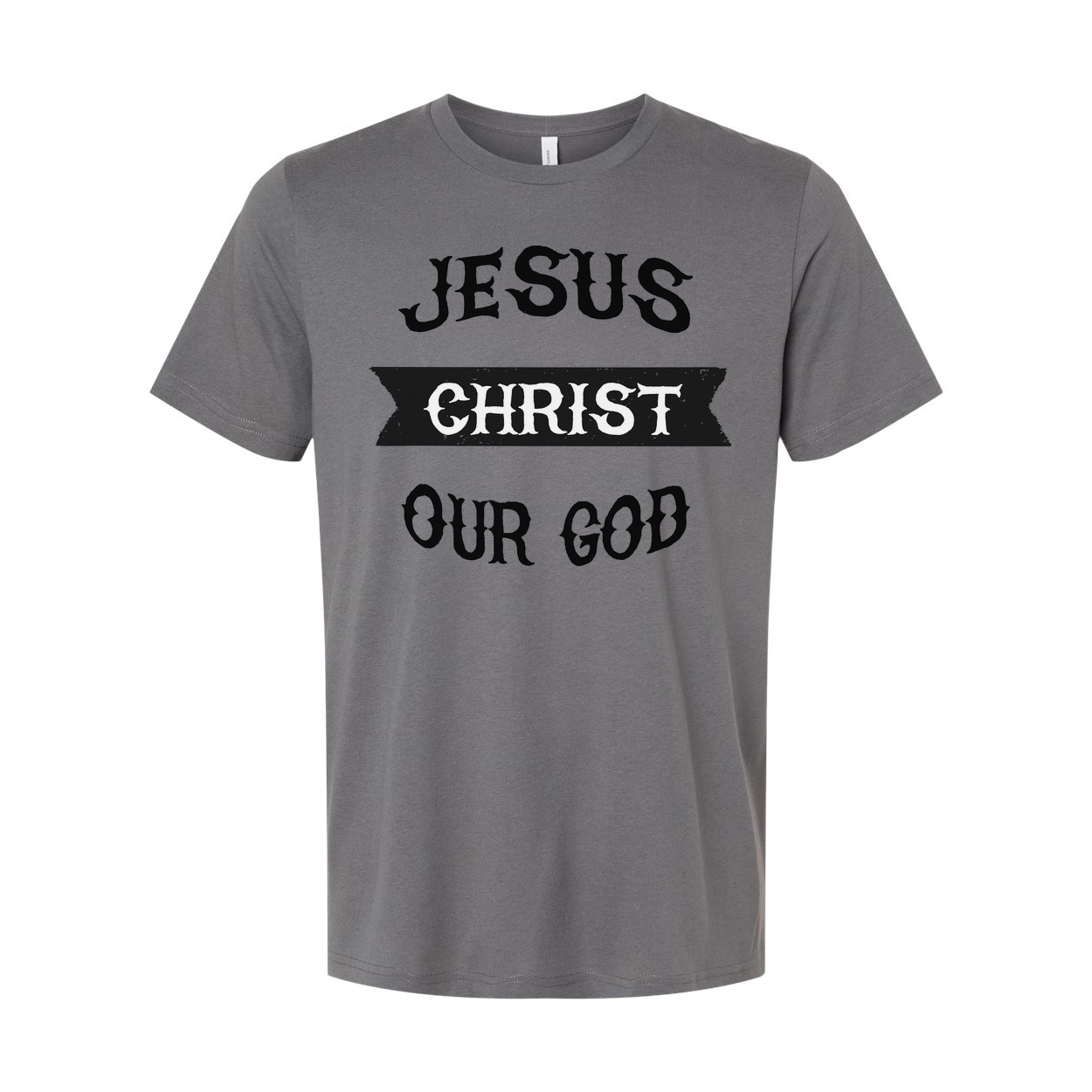 Jesus Christ Our God Unisex T Shirt