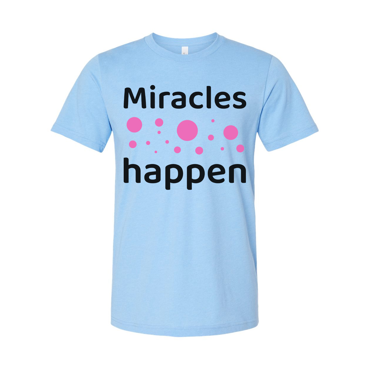 Christian Unisex T Shirt Miracles Happen Graphic With Pink Dot Bubbles Artwork Design
