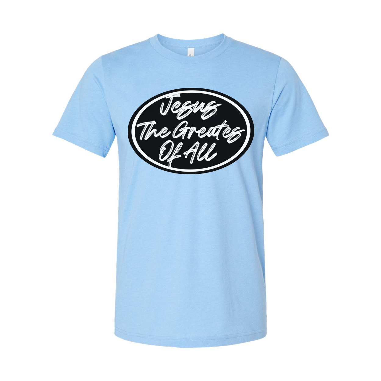 Unisex Jesus The Greatest Of All Graphic Tee