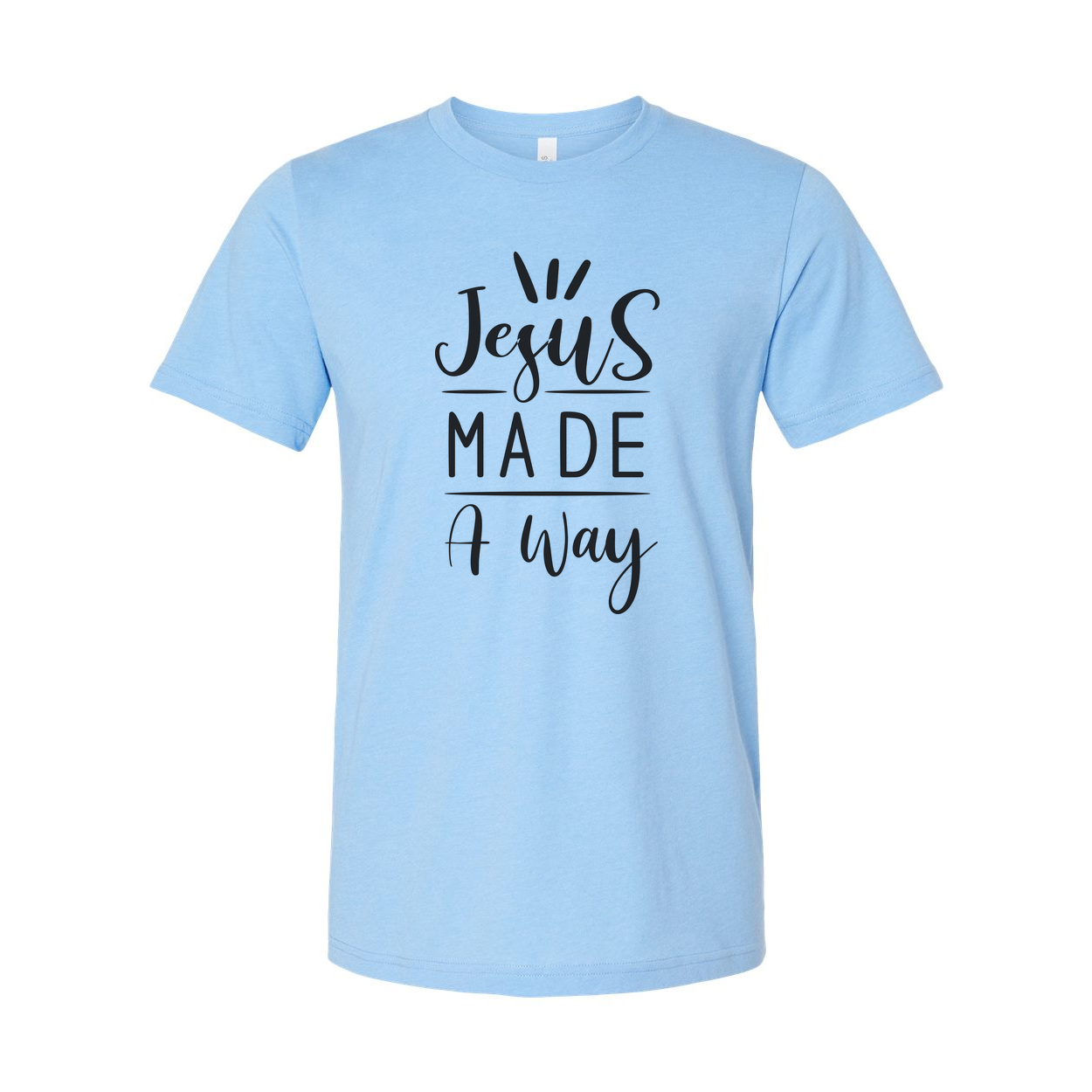 Jesus Made A Way Christian Unisex T Shirt With Bold Typography Artwork For Believers