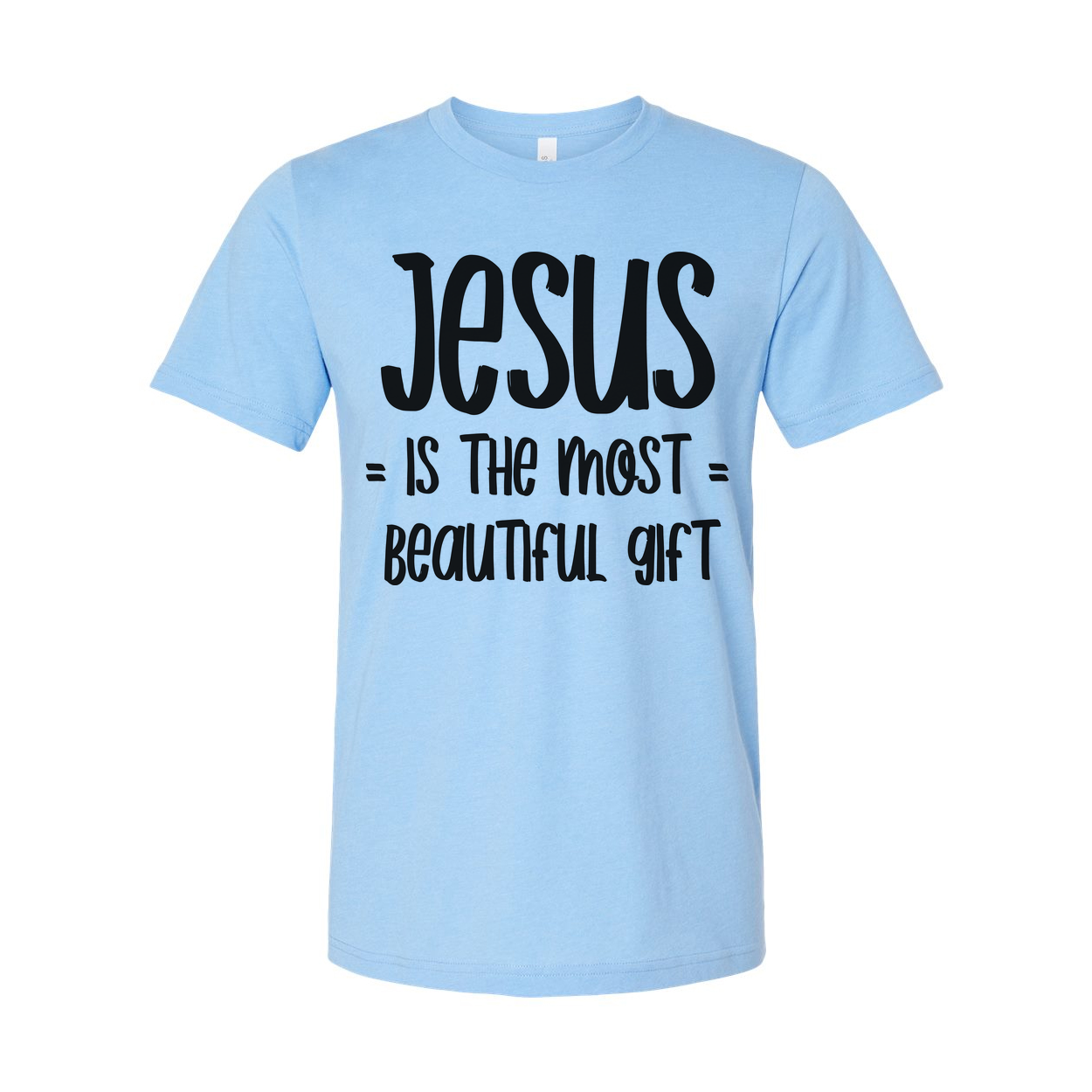 Jesus Is The Most Beautiful Gift Graphic T Shirt For Christians Unisex Apparel And Everyday Wear
