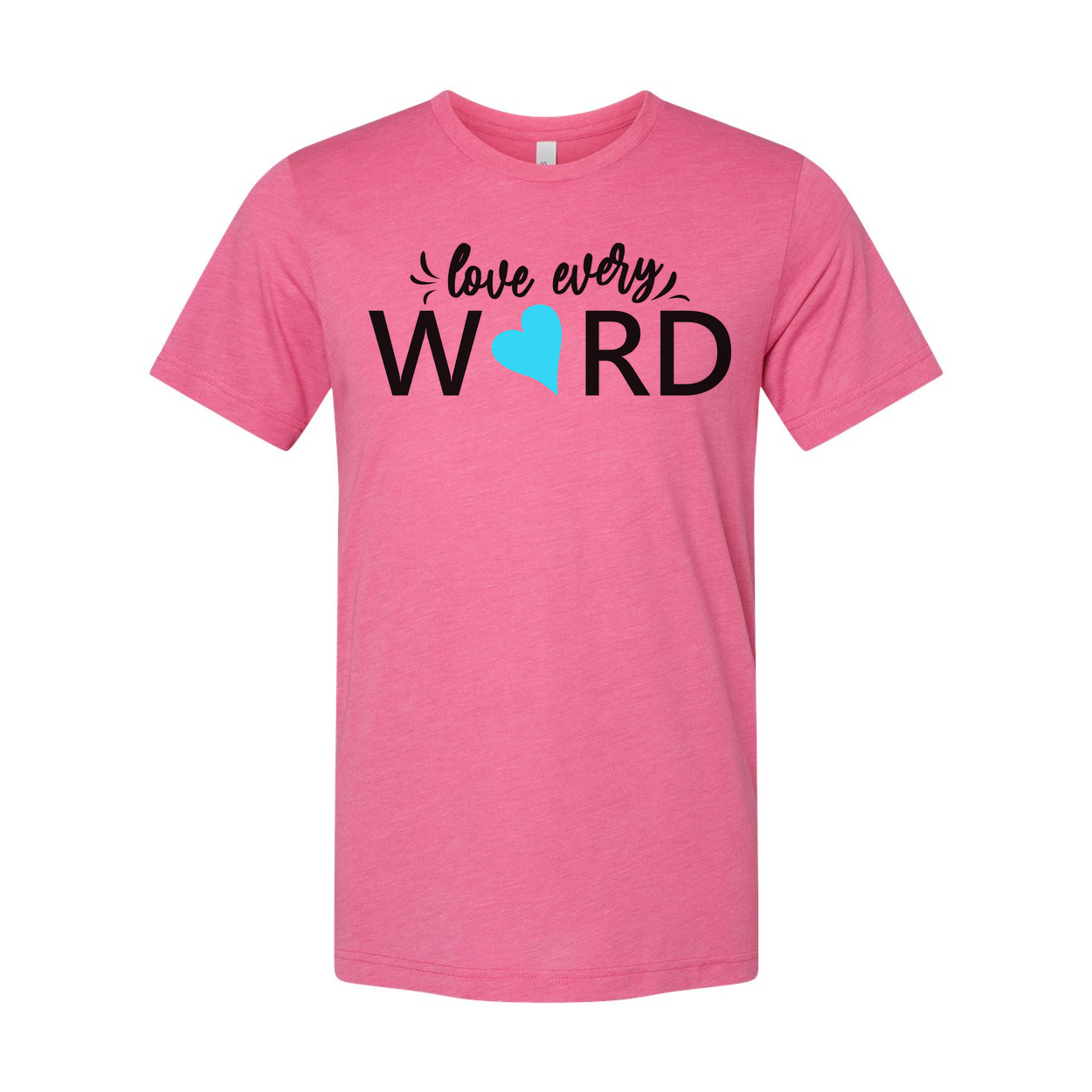 Love Every Word Christian Unisex T Shirt With Heart Accent Typography Design For Believers