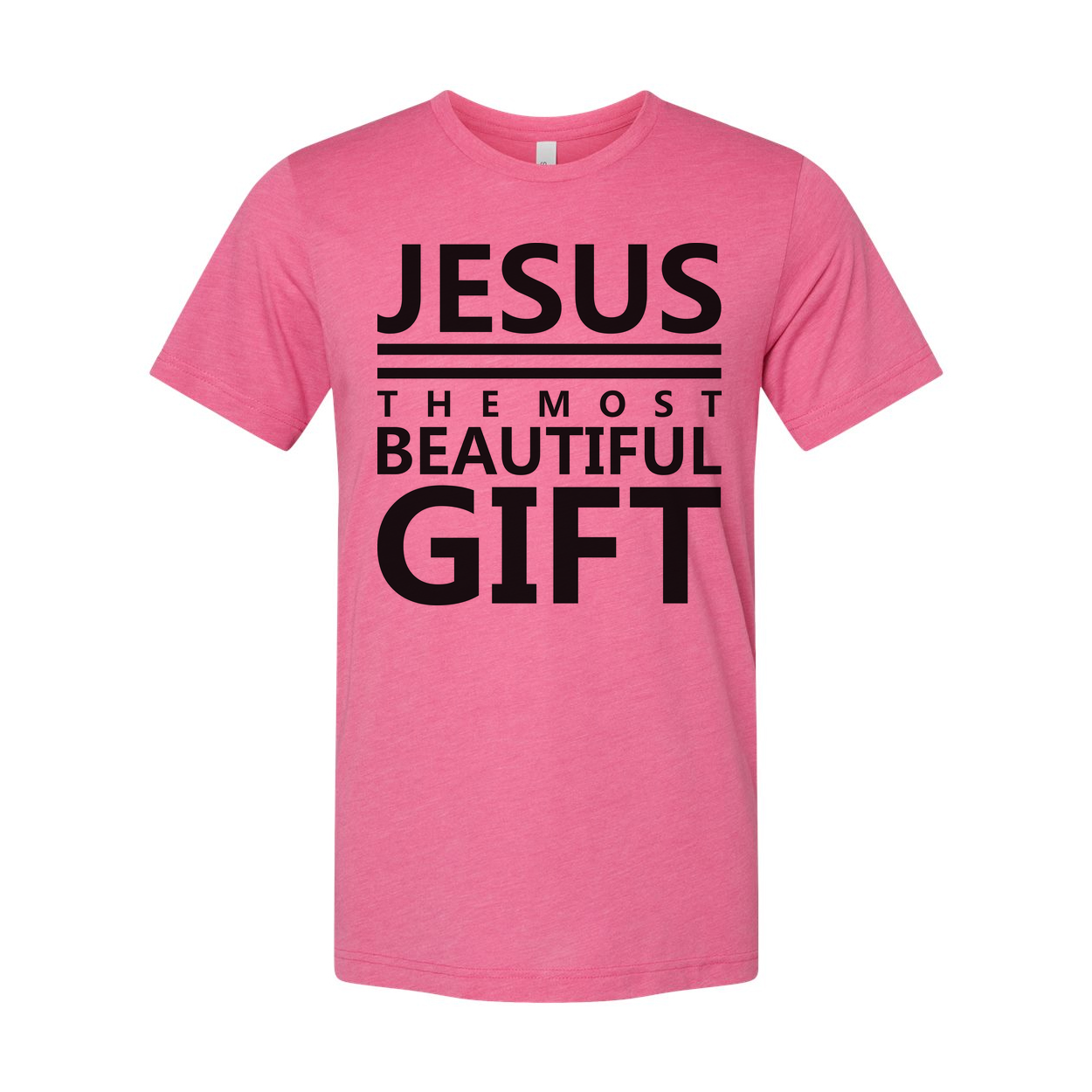 Jesus The Most Beautiful Gift Unisex Graphic Tee For Christian Quote Shirt With Comfort Fit And Durable Print