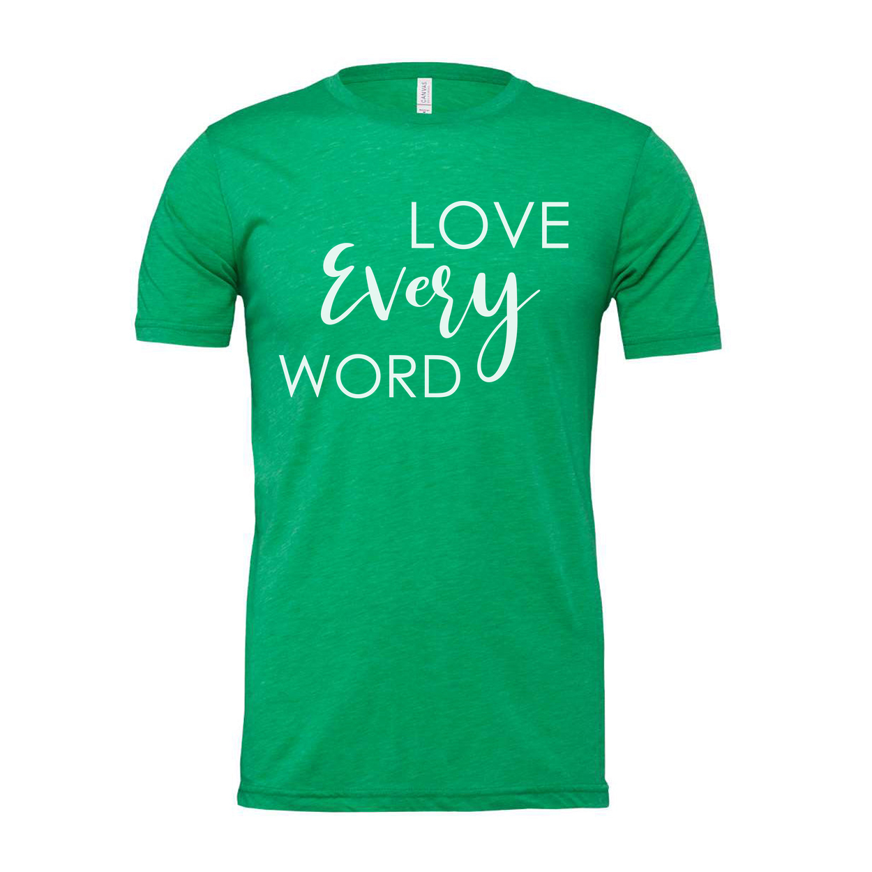 Christian Unisex Graphic Tee Featuring Love Every Word Message Across Chest For Faith Inspired Apparel