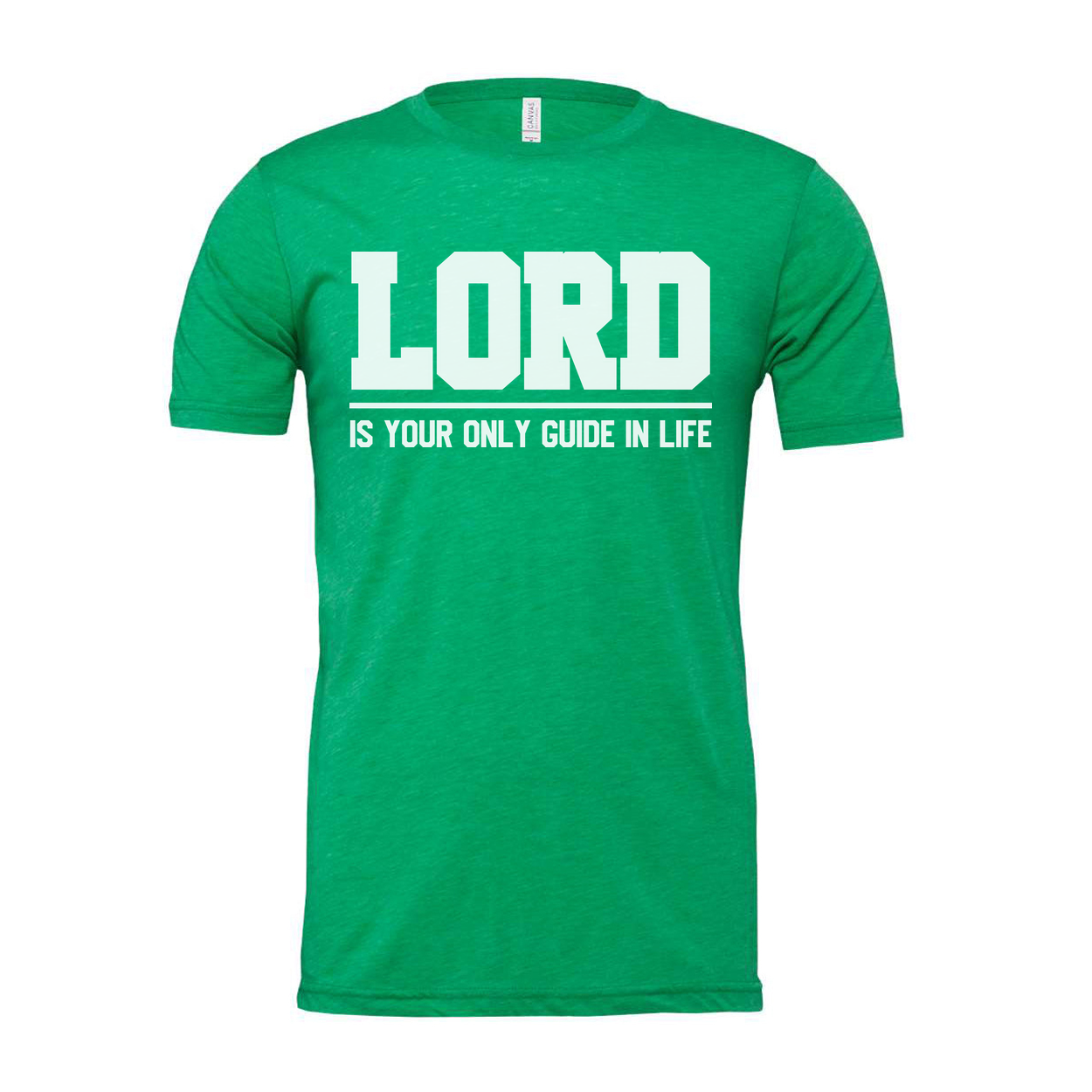 Lord Is Your Only Guide In Life Christian Unisex Graphic Tee With Bold Typography