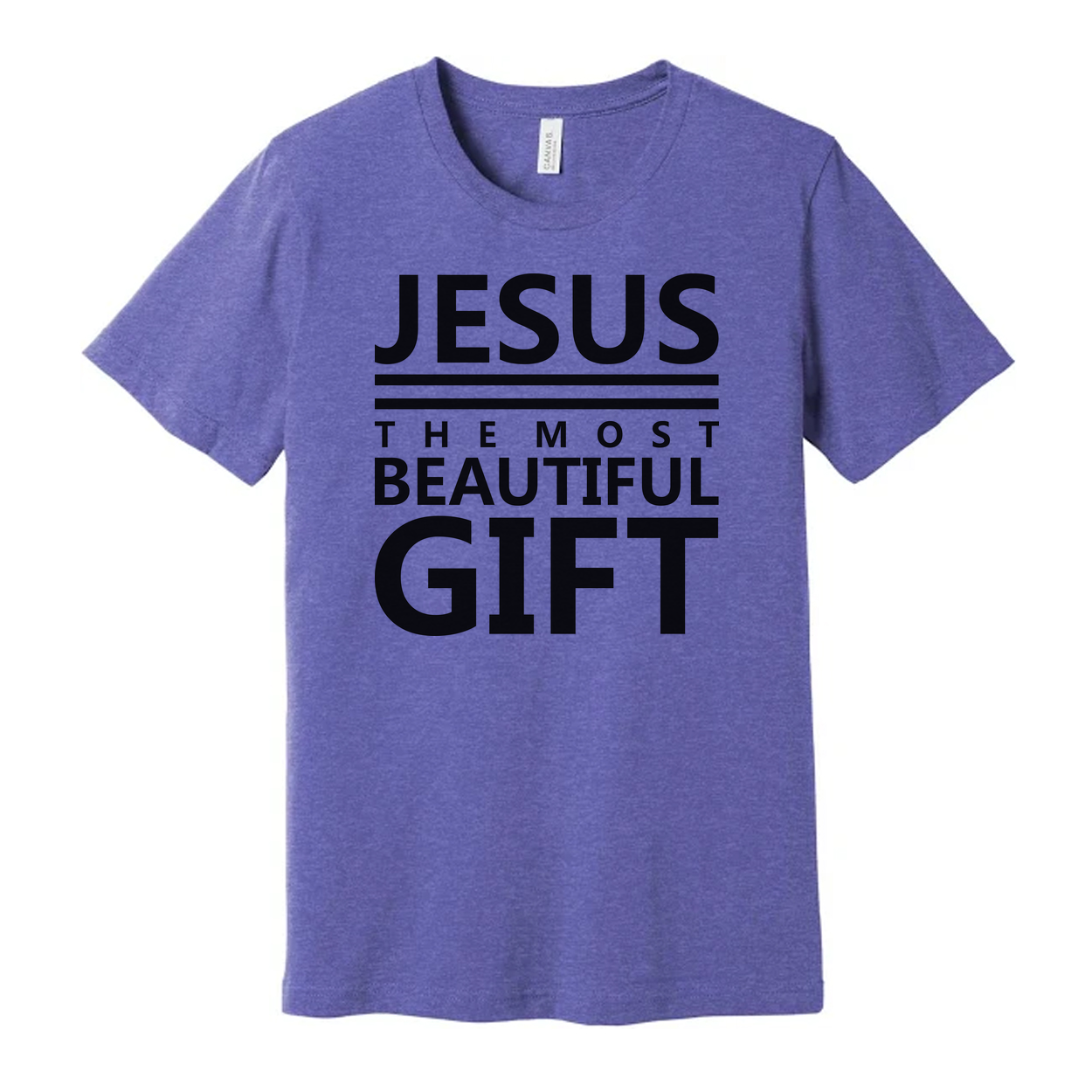 Jesus The Most Beautiful Gift Unisex Graphic Tee For Christian Quote Shirt With Comfort Fit And Durable Print