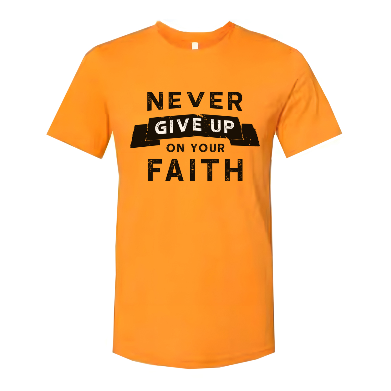 Never Give Up On Your Faith Unisex Christian T Shirt With Distressed Lettering Graphic