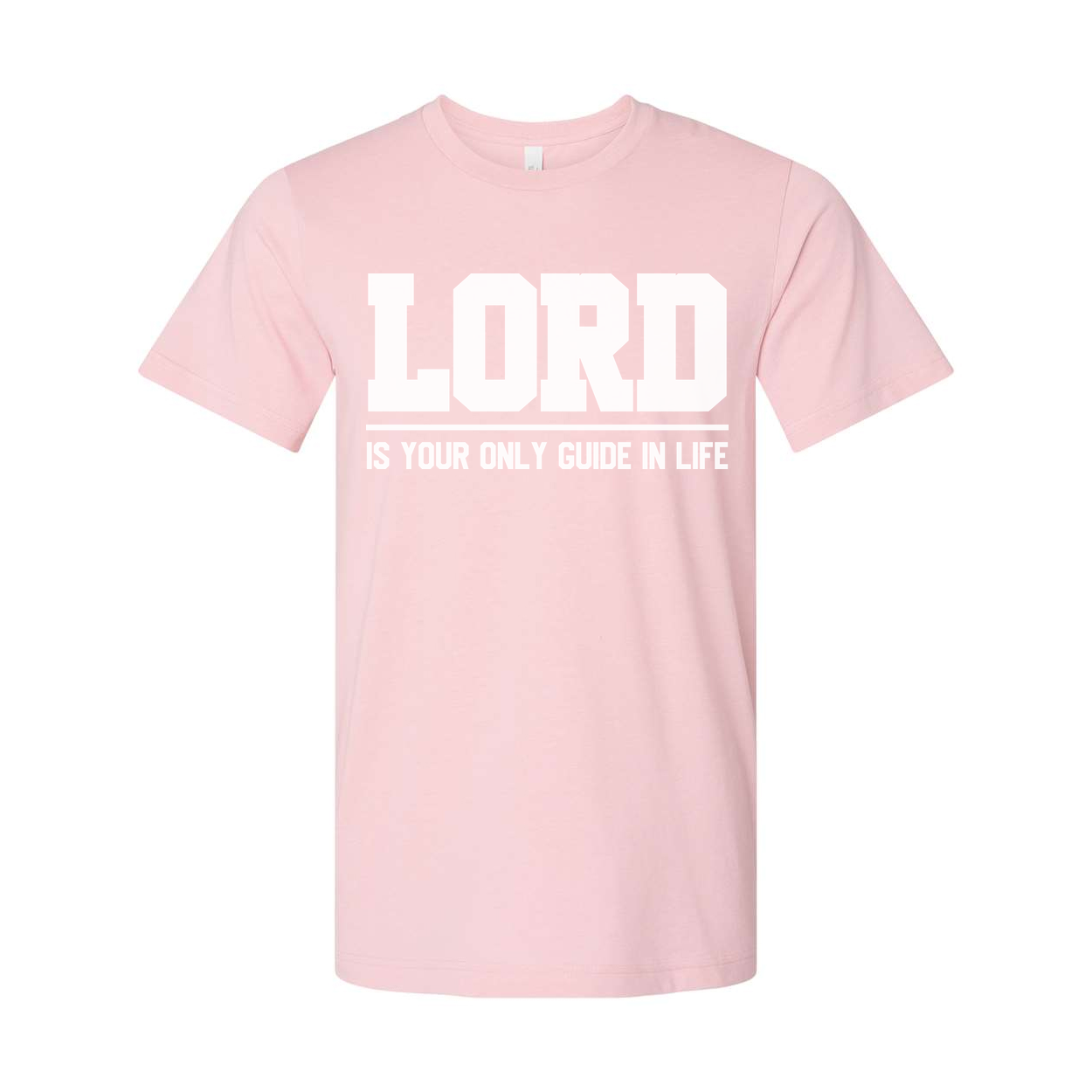 Lord Is Your Only Guide In Life Christian Unisex Graphic Tee With Bold Typography