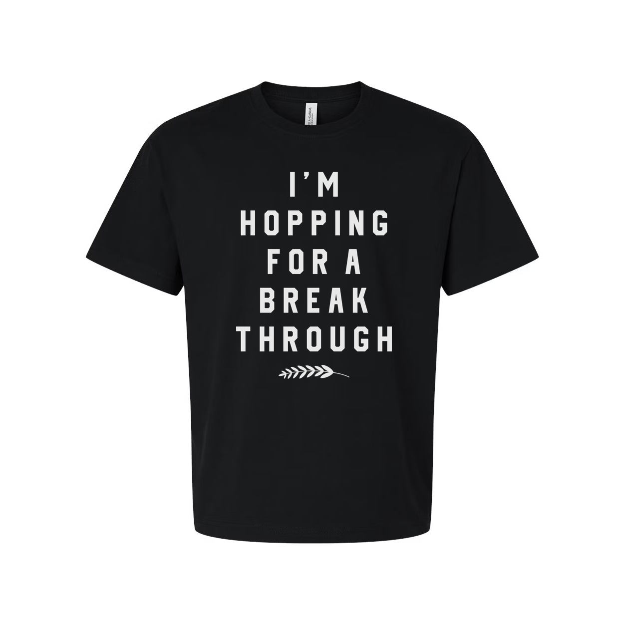 I'm Hoping For A Break Through Christian Unisex T Shirt With Inspirational Quote Today