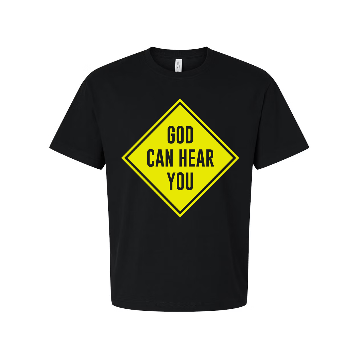 Christian Unisex Graphic Tee With Neon Yellow Diamond Sign That Reads God Can Hear You