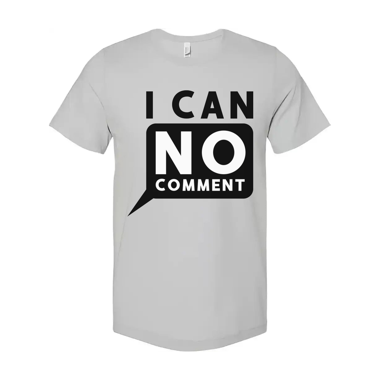 Unisex Graphic Tee With Bold I Can No Comment Speech Bubble Graphic And Typography
