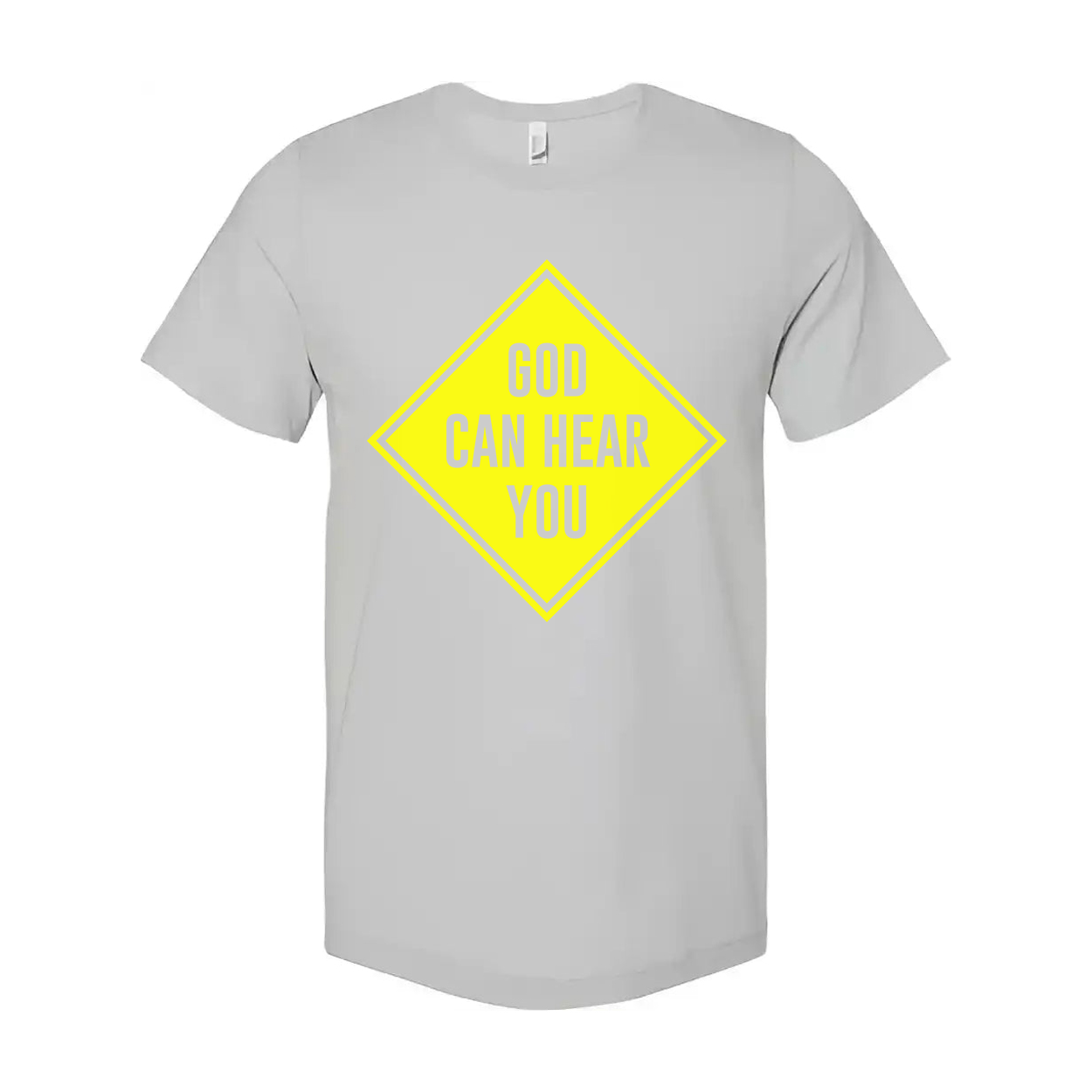 Christian Unisex Graphic Tee With Neon Yellow Diamond Sign That Reads God Can Hear You