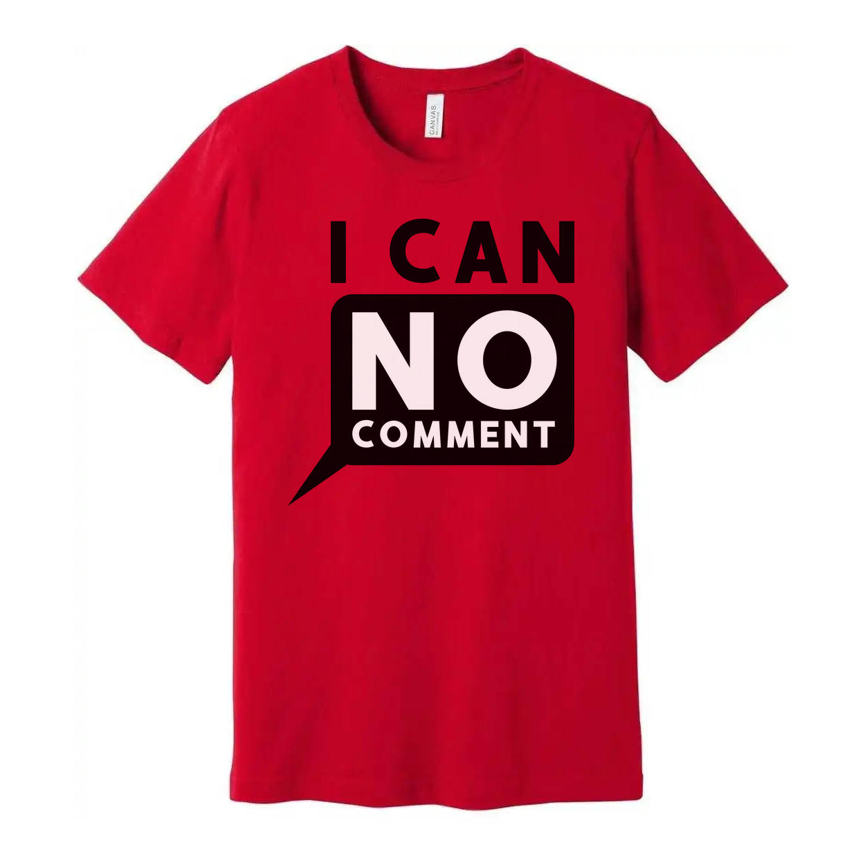 Unisex Graphic Tee With Bold I Can No Comment Speech Bubble Graphic And Typography