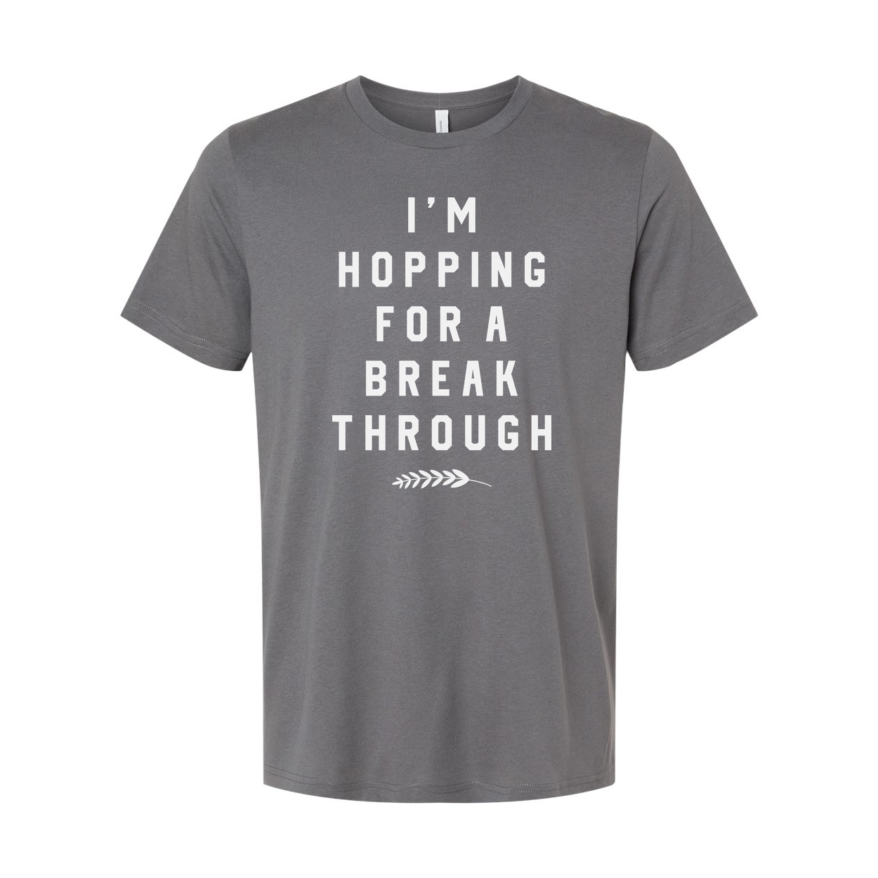 I'm Hoping For A Break Through Christian Unisex T Shirt With Inspirational Quote Today